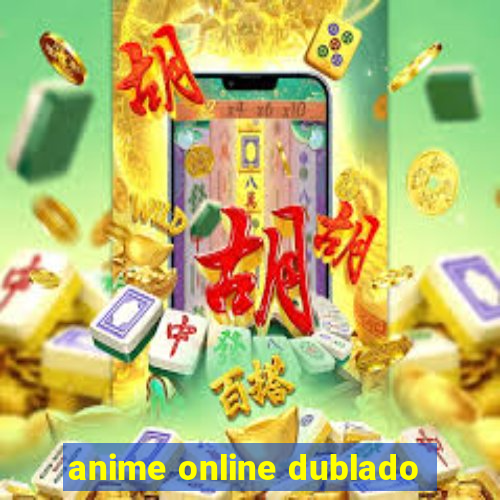 anime online dublado